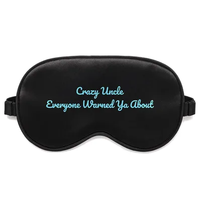 Crazy Uncle Sleep Mask: Everyone Warned Ya About Design